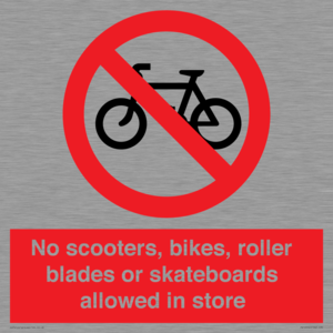 No scooters, bikes, roller blades or skateboards allowed in store